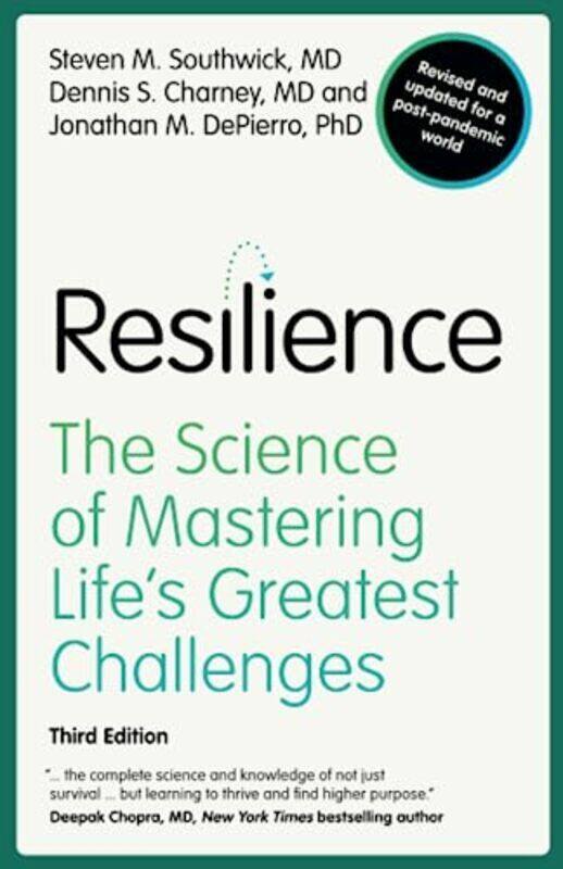 

Resilience The Science Of Mastering Lifes Greatest Challenges by Southwick, Steven M. (Yale University Medical School, Connecticut) - Charney, Dennis