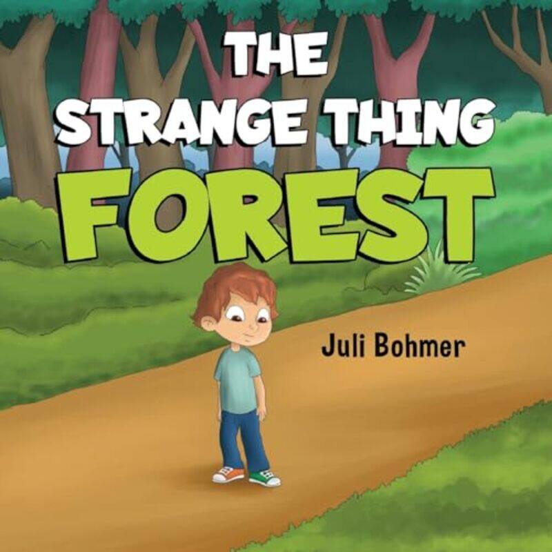 

The Strange Thing Forest by Juli Bohmer-Paperback