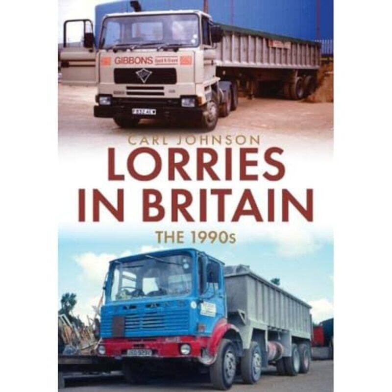 

Lorries in Britain The 1990s by Carl Johnson-Paperback
