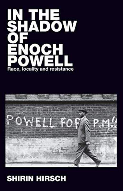 

In the Shadow of Enoch Powell by Shirin Hirsch-Paperback