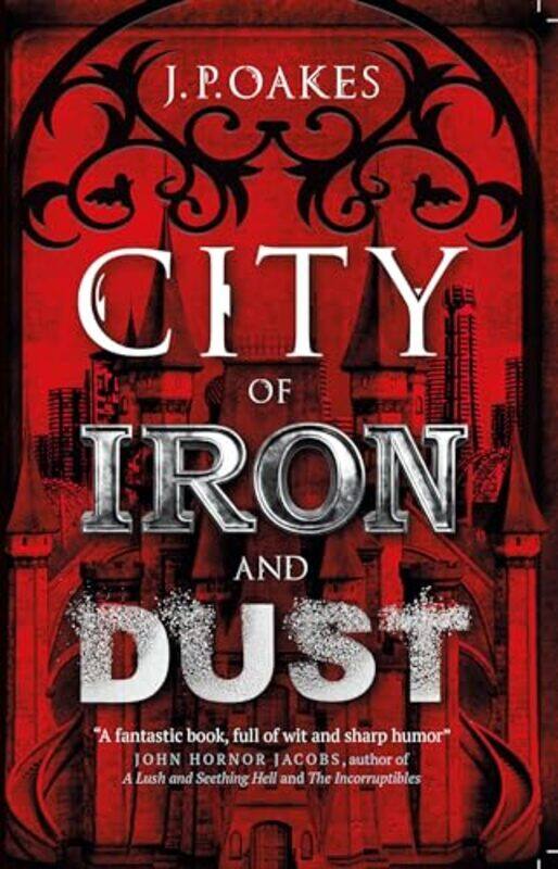 

City of Iron and Dust by J P Oakes-Paperback