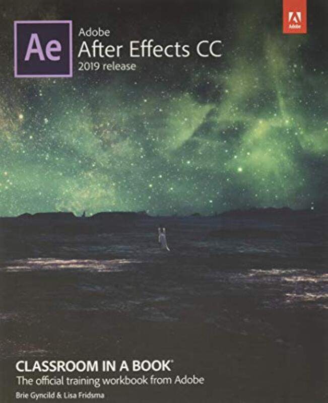 

Adobe After Effects Cc Classroom In A Book 2019 Release by Fridsma, Lisa - Gyncild, Brie - Paperback