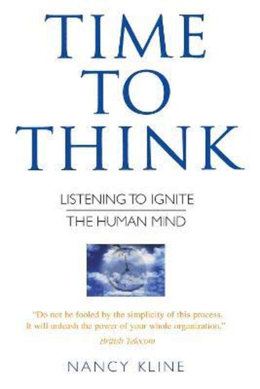 

Time to Think: Listening to Ignite the Human Mind.paperback,By :Kline Nancy