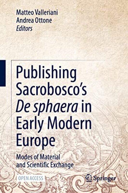 

Publishing Sacroboscos De Sphaera In Early Modern Europe by Matteo VallerianiAndrea Ottone-Hardcover