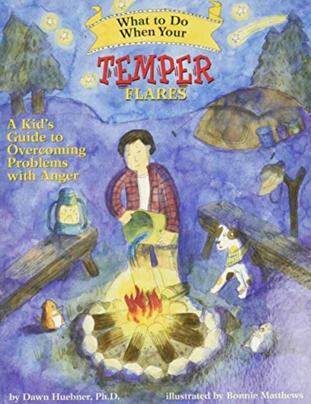 What To Do When Your Temper Flares: A Kid'S Guide To Overcoming Problems With Anger By Huebner, Dawn, Phd - Matthews, Bonnie Paperback