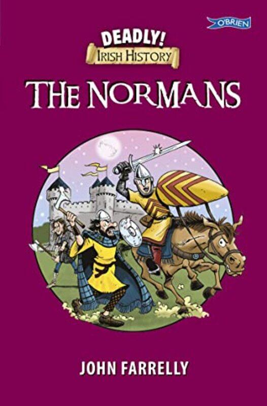 

Deadly Irish History The Normans by John Farrelly-Paperback