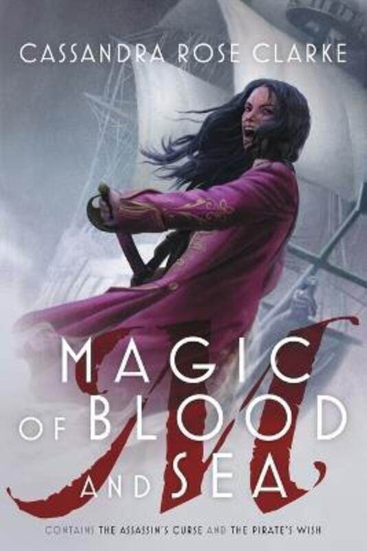 

Magic of Blood and Sea: The Assassin's Curse; The Pirate's Wish.paperback,By :Clarke, Cassandra Rose