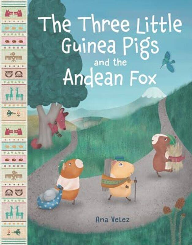 

3 Little Guinea Pigs And The Andean Fox By Velez Ana - Hardcover