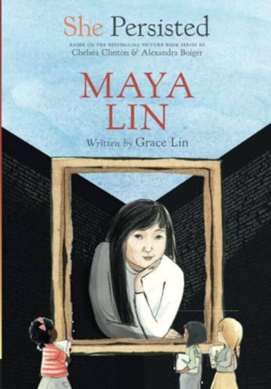 

She Persisted Maya Lin by Grace LinChelsea ClintonAlexandra BoigerGillian Flint-Paperback