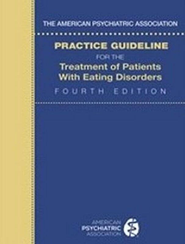 

The American Psychiatric Association Practice Guideline for the Treatment of Patients with Eating Disorders by American Psychiatric Association-Paperb