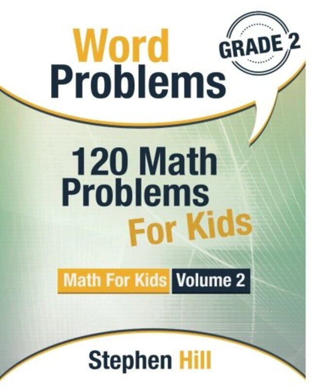 

Word Problems 120 Math Problems For Kids Math Workbook Grade 2,Paperback By Hill, Stephen (Univ of Wisc Eau Claire)