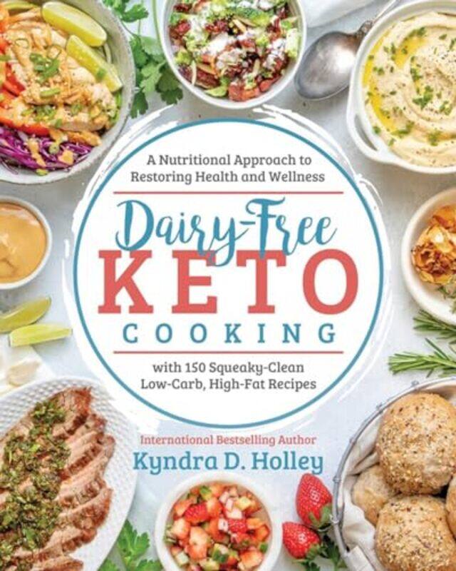 

Dairy Free Keto Cooking by Kyndra Holley-Paperback