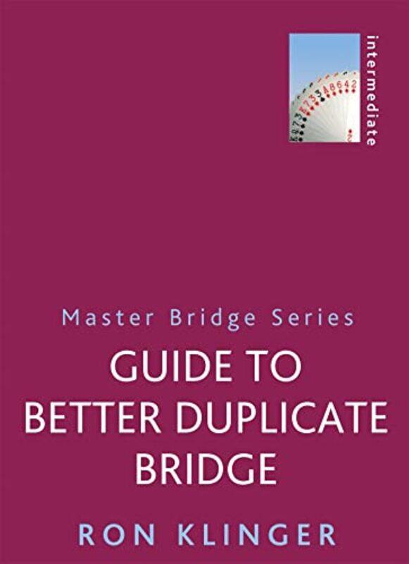 

Guide To Better Duplicate Bridge by Ron Klinger-Paperback