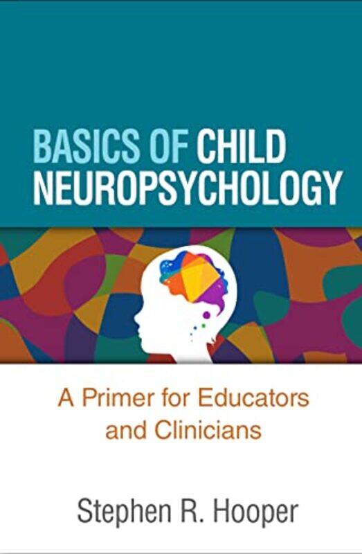 

Basics of Child Neuropsychology by Stephen R Hooper-Paperback