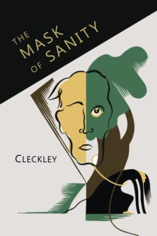 

The Mask of Sanity: An Attempt to Clarify Some Issues about the So-Called Psychopathic Personality , Paperback by Cleckley, Hervey