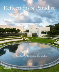 Reflections of Paradise The Gardens of Fernando Caruncho: The Gardens of Fernando Caruncho, Hardcover Book, By: Gordon Taylor