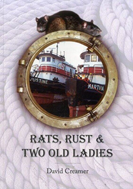 

Rats Rust and Two Old Ladies by David Creamer-Paperback