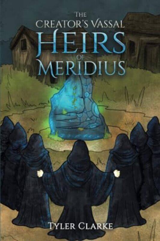 

The Creators Vassal Heirs of Meridius by Tyler Clarke-Paperback