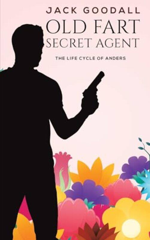 

Old Fart Secret Agent by Jack Goodall-Paperback