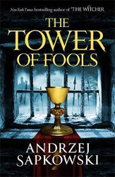 The Tower of Fools: From the bestselling author of THE WITCHER series comes a new fantasy, Paperback Book, By: Andrzej Sapkowski