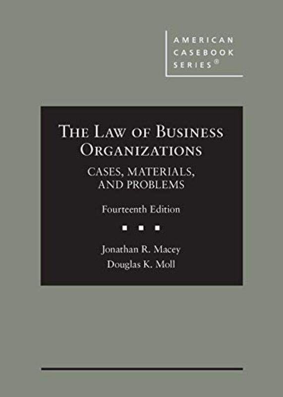 

The Law of Business Organizations by Jonathan R MaceyDouglas K MollRobert W Hamilton-Hardcover