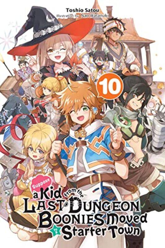 

Suppose a Kid from the Last Dungeon Boonies Moved to a Starter Town Vol 10 light novel by Toshio Satou-Paperback