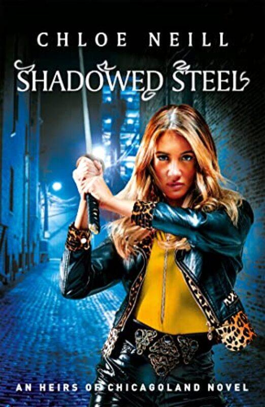 

Shadowed Steel by Chloe Neill-Paperback