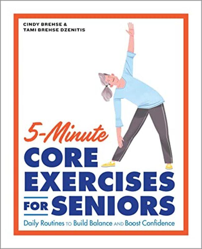 

5-Minute Core Exercises for Seniors,Paperback by Brehse, Cindy