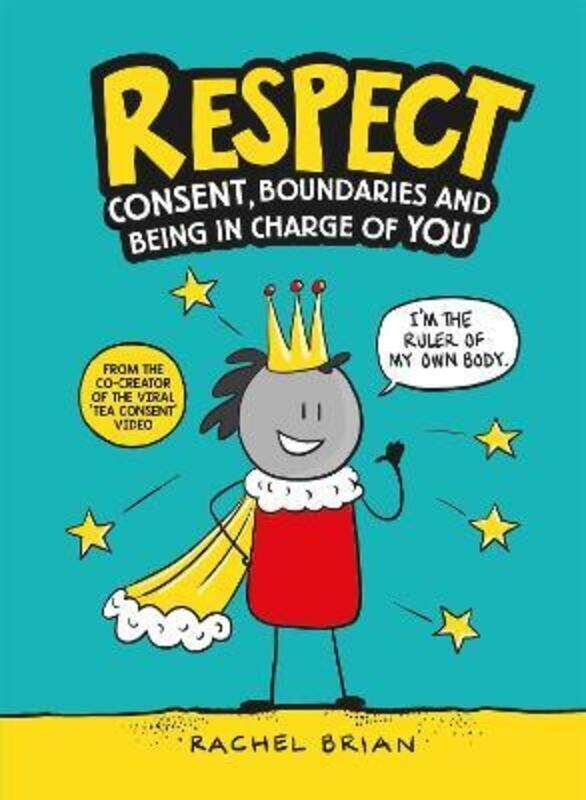 

Respect: Consent, Boundaries and Being in Charge of YOU.Hardcover,By :Brian, Rachel