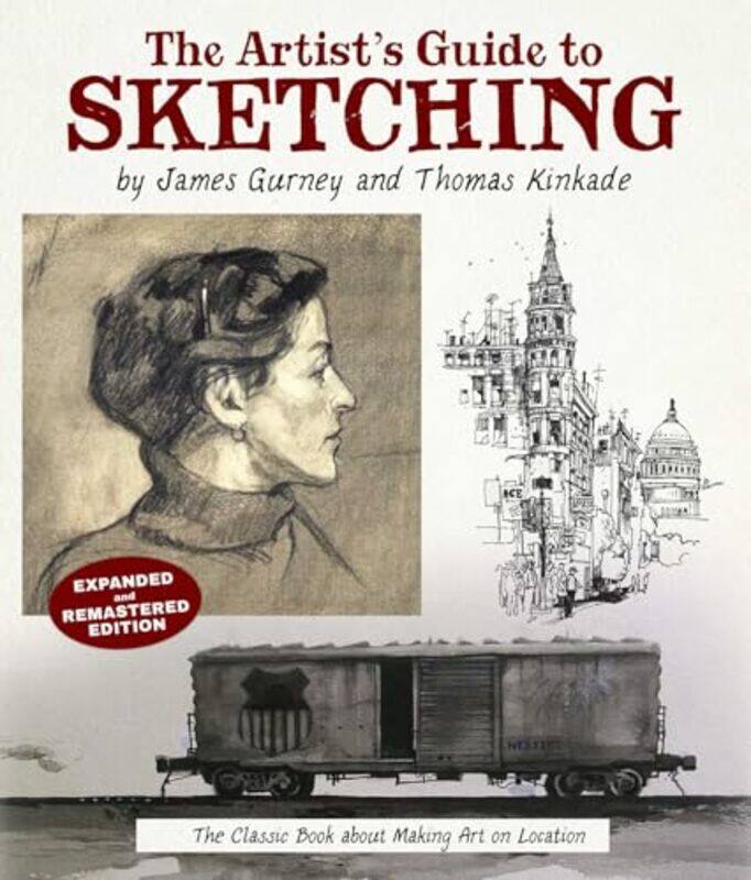 

The Artists Guide To Sketching The Classic Book About Making Art On Location,Paperback By Gurney, James - Kinkade, Thomas