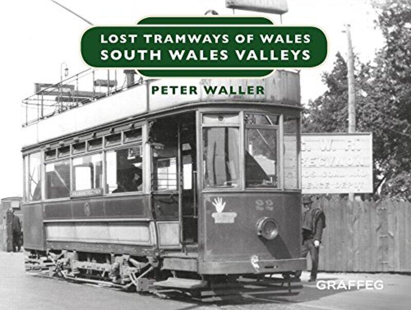 

Lost Tramways of Wales South Wales and Valleys by Peter Waller-Hardcover