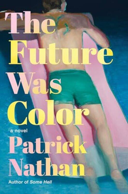 

The Future Was Color by Patrick Nathan-Hardcover