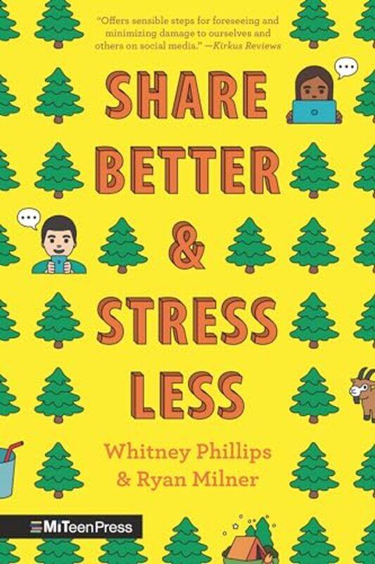 

Share Better and Stress Less by Whitney PhillipsRyan Milner -Paperback