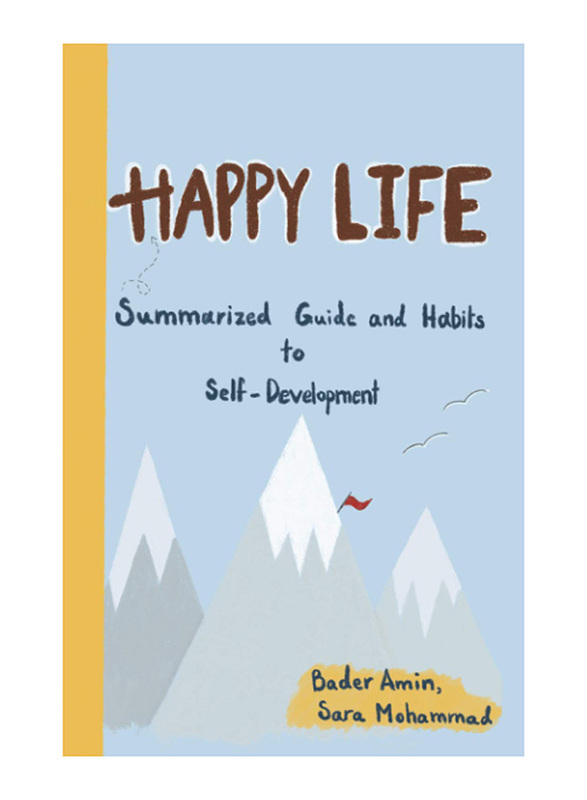 Happy Life: Summarized Guide and Habits to Self-Development, Paperback, By: Bader Amin/Sara Mohammad