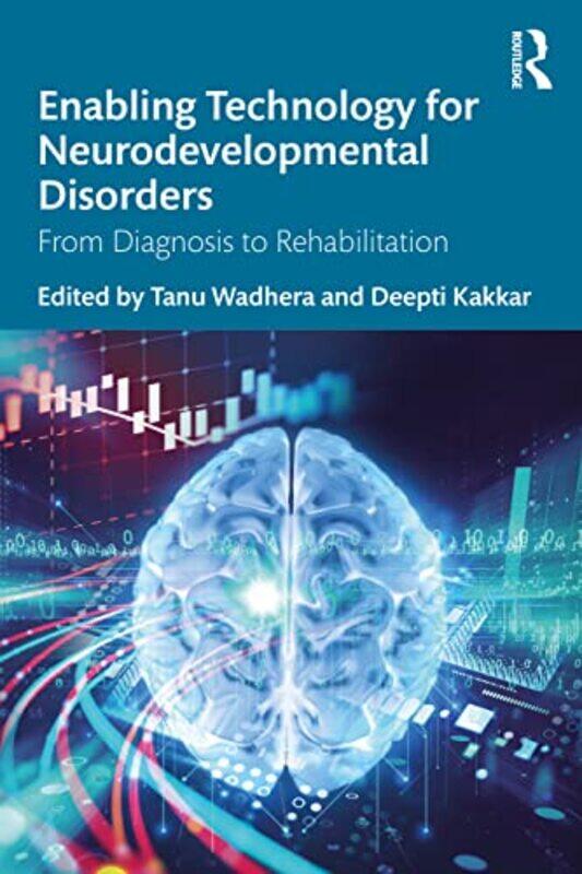 

Enabling Technology for Neurodevelopmental Disorders by Tanu WadheraDeepti Kakkar-Paperback