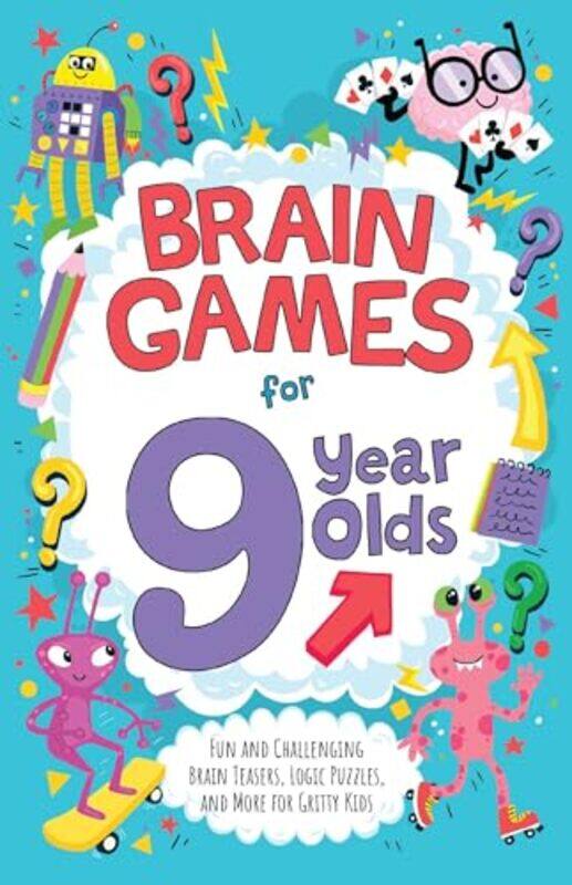 

Brain Games For 9Yearolds Fun And Challenging Brain Teasers Logic Puzzles And More For Gritty K by Moore, Gareth - Dick..Paperback