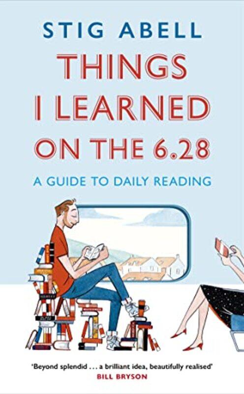 

Things I Learned on the 628 by Stig Abell-Hardcover
