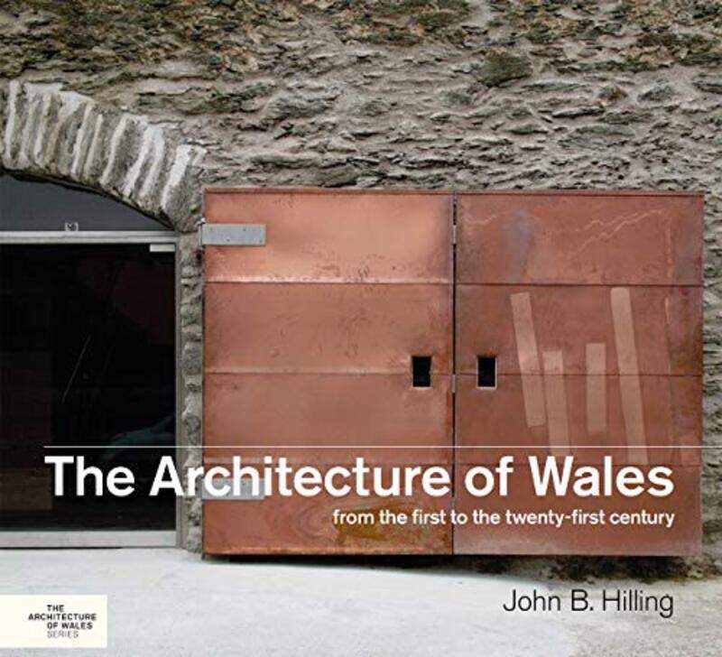 

The Architecture of Wales by John B Hilling-Hardcover