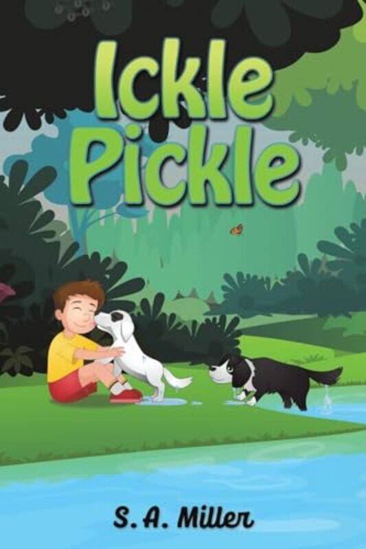 

Ickle Pickle by S A Miller-Paperback