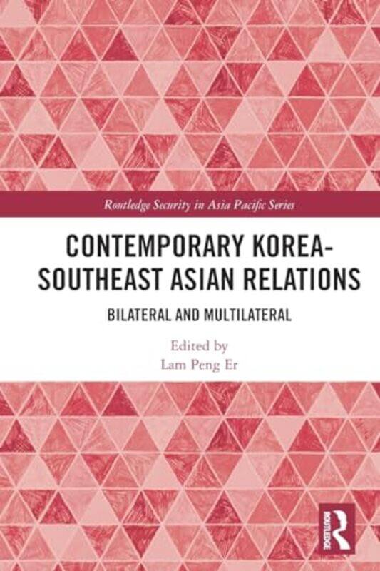 

Contemporary KoreaSoutheast Asian Relations by Lam Head of the Korea Centre, East Asian Institute, National University of Singapore Peng Er-Paperback