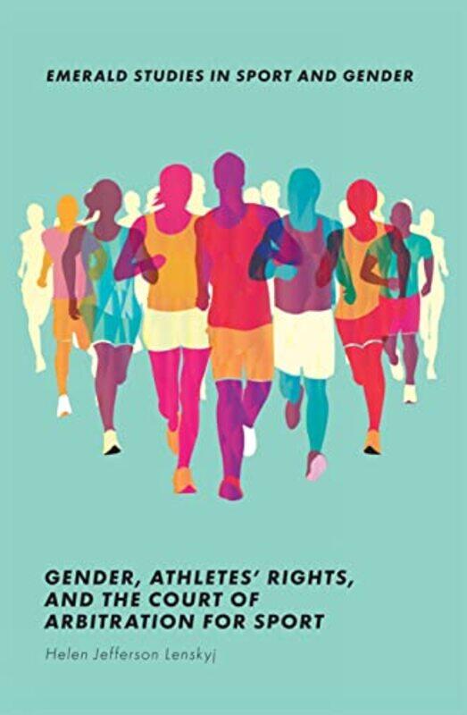 

Gender Athletes Rights and the Court of Arbitration for Sport by Helen Jefferson University of Toronto, Canada Lenskyj-Paperback