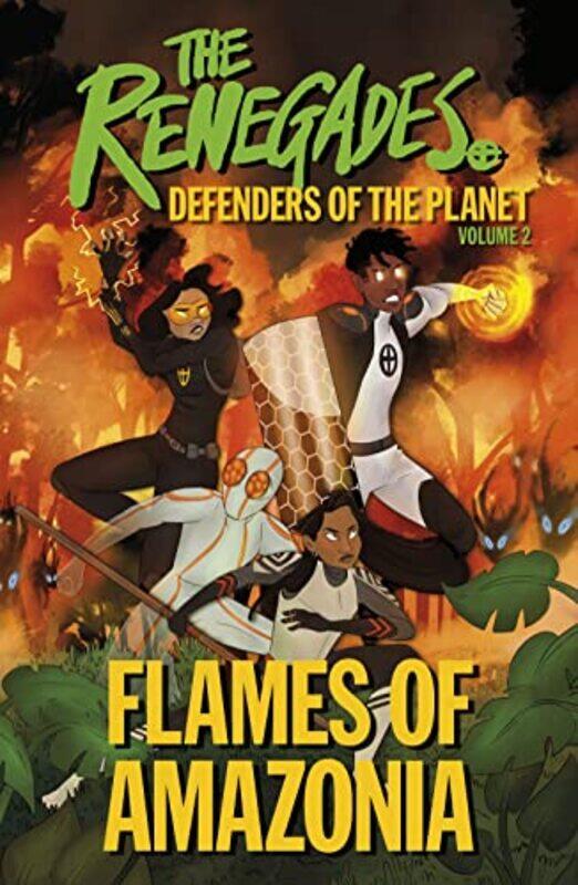 

The Renegades Flames of Amazonia by Jeremy BrownDavid SelbyKaty JakewayKaty JakewayLibby ReedEllenor Mererid-Paperback