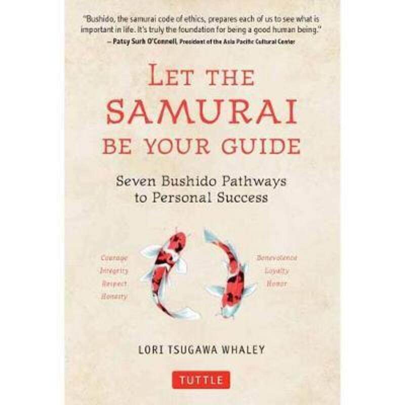 

Let the Samurai Be Your Guide: The Seven Bushido Pathways to Personal Success.Hardcover,By :Whaley, Lori Tsugawa