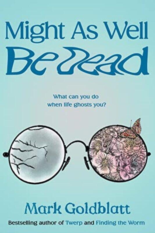 

Might As Well Be Dead by Mark Goldblatt-Paperback
