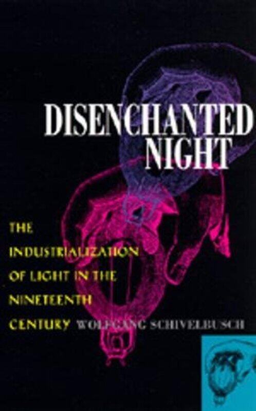 

Disenchanted Night by Wolfgang SchivelbuschAngela Davies-Paperback