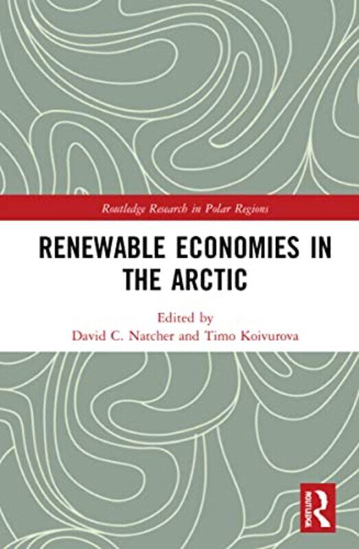 

Renewable Economies in the Arctic by Paul L Gaston-Hardcover