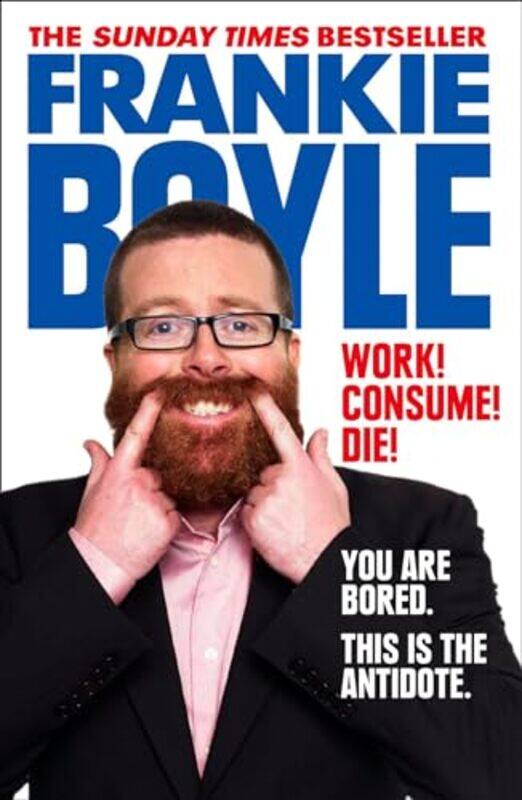 

Work Consume Die by Frankie Boyle-Paperback