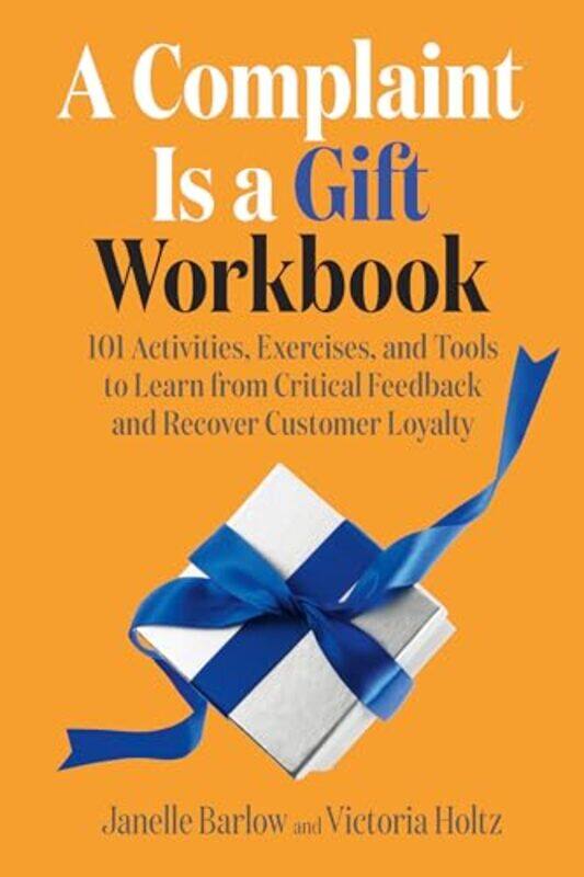 

A Complaint Is a Gift Workbook by Janelle BarlowVictoria Holtz-Paperback