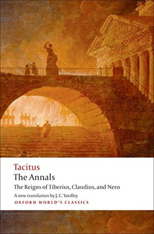 

The Annals by Cornelius TacitusJ C former Professor and Head of Classics at the Universities of Calgary and Ottawa Yardley-Paperback