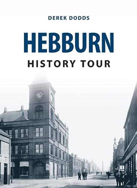 

Hebburn History Tour by Derek Dodds-Paperback